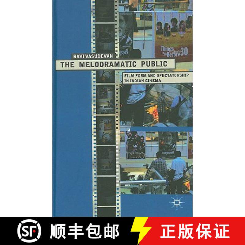 【3-4周达】The Melodramatic Public: Film Form and Spectatorship in Indian Cinema [9780230247642]