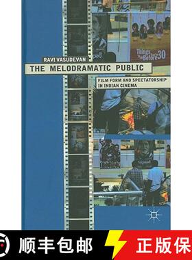 【3-4周达】The Melodramatic Public: Film Form and Spectatorship in Indian Cinema [9780230247642]