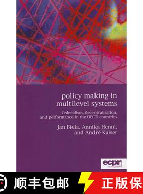 预订 Policy Making in Multilevel Systems: Federalism, Decentralisation, and Performance in the OECD C... [9781907301339]