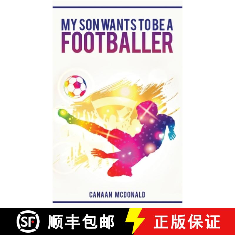 【3-4周达】My Son Wants To Be A Footballer: A Must Read For Any Parent [9781916325272]