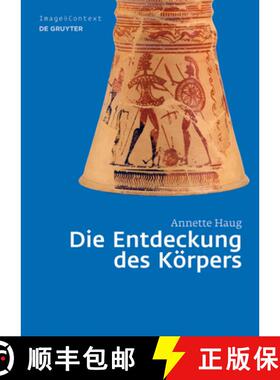 预订 Die Entdeckung Des Körpers: Körper- Und Rollenbilder Im Athen Des 8. Und 7. Jahrhunderts V. Chr. [9783110281552]