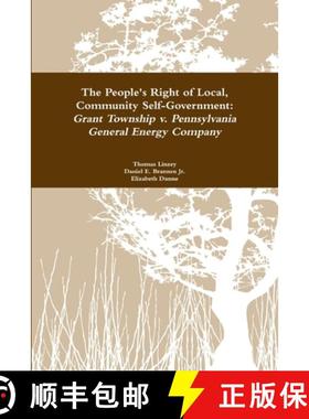 【3-4周达】The People's Right to Local Community Self-Government: Grant Township v. Pennsylvania Gene... [9781312893504]