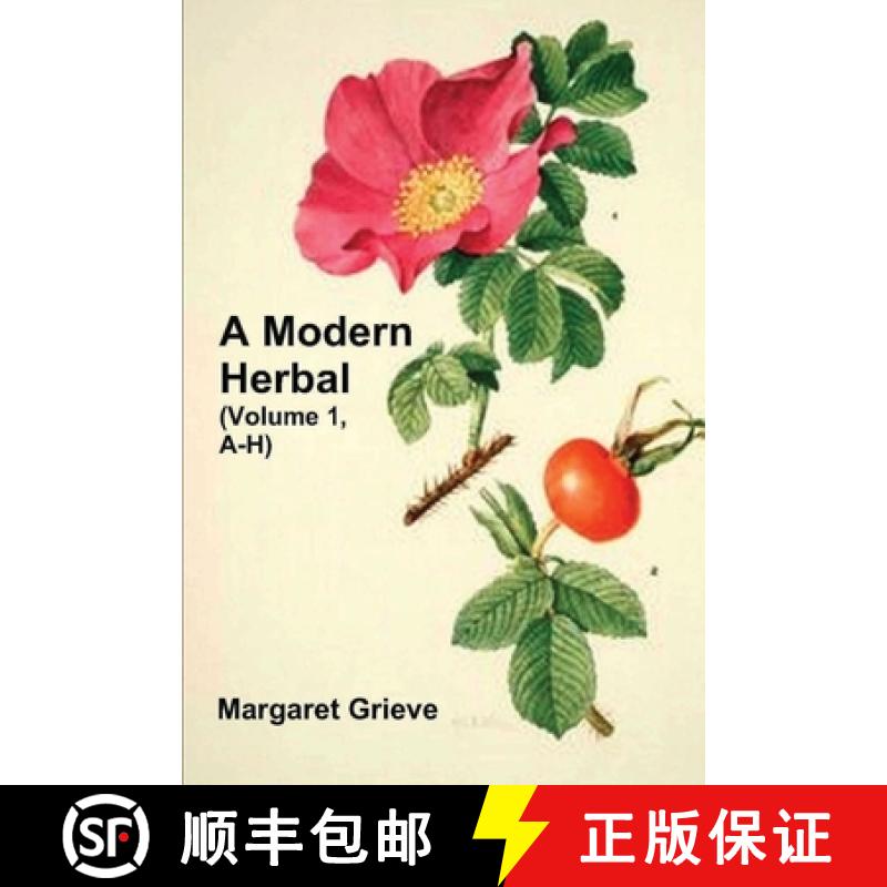 【2-3周达】Modern Herbal (Volume 1, A-H): The Medicinal, Culinary, Cosmetic and Economic Properties, ... [9781773232065]