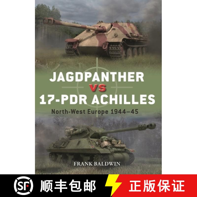 【3-4周达】Jagdpanther Vs 17-PDR Achilles: North-West Europe 1944-45 [9781472862716]