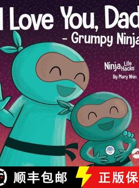 【3-4周达】I Love You, Dad - Grumpy Ninja: A Rhyming Children's Book About a Love Between a Father an... [9781637313374]