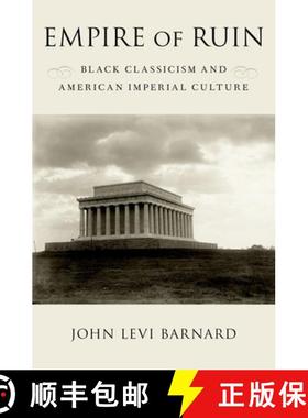 【3-4周达】Empire of Ruin: Black Classicism and American Imperial Culture [9780190663599]