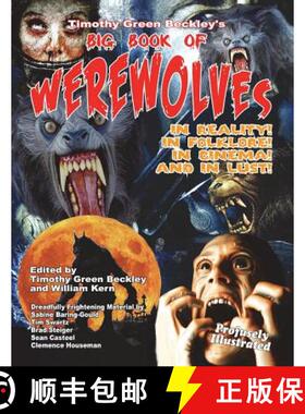 【3-4周达】Timothy Green Beckley's Big Book of Werewolves: In Reality! In Folklore! In Cine [9781606110119]