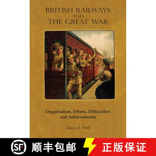 【3-4周达】British Railways and the Great War Volume 1: Organisation, Efforts, Difficulties and Achie... [9781783317509]