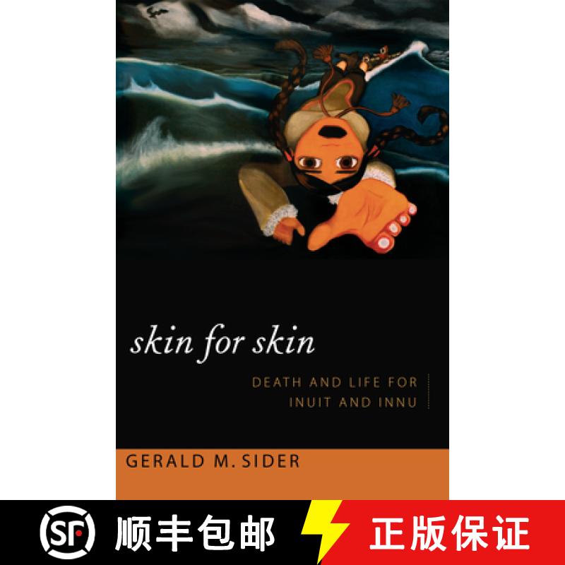 【3-4周达】Skin for Skin: Death and Life for Inuit and Innu [9780822355212]