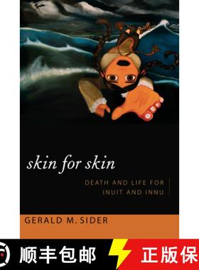 【3-4周达】Skin for Skin: Death and Life for Inuit and Innu [9780822355212]