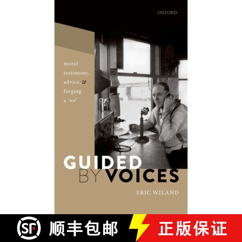 【4周达】Guided by Voices: Moral Testimony, Advice, and Forging a 'We' [9780198864790]