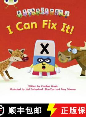【3-4周达】I Can Fix It!: Alphablocks Phase 3 (Fiction) [9781408279557]