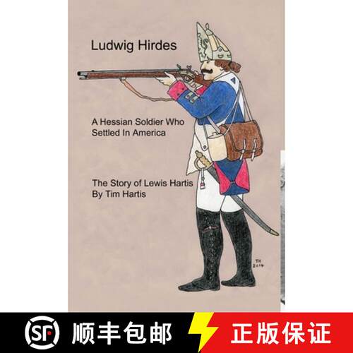 【3-4周达】精装 Ludwig Hirdes, A Hessian Soldier Who Settled In America [9781312718036]