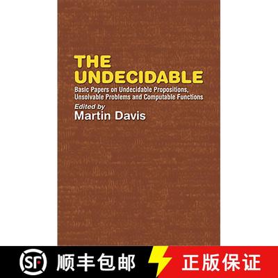 预订 The Undecidable: Basic Papers on Undecidable Propositions, Unsolvable Problems, and Computable F... [9780486432281]