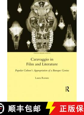 【3-4周达】Caravaggio in Film and Literature: Popular Culture's Appropriation of a Baroque Genius [9780367599911]