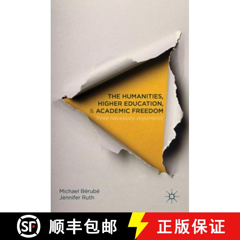 【3-4周达】The Humanities, Higher Education, and Academic Freedom: Three Necessary Arguments [9781137506108]