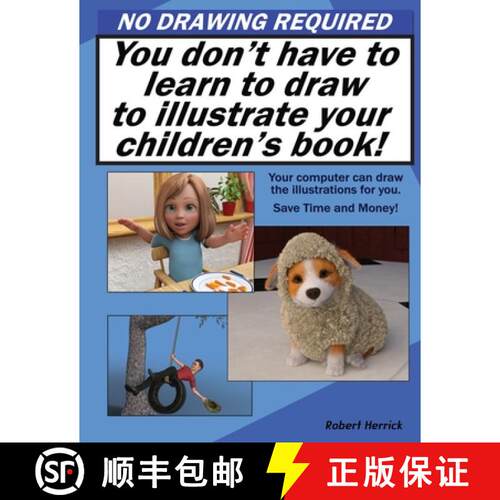 【3-4周达】No Drawing Required: You don't have to learn to draw to illustrate your children's book. [9798985986808]
