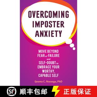 【3-4周达】Overcoming Imposter Anxiety: Move Beyond Fear of Failure and Self-Doubt to Embrace Your Wo... [9781648481086]