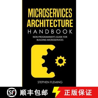 预订 Microservices Architecture Handbook: Non-Programmer's Guide For Building Microservices [9781643701547]