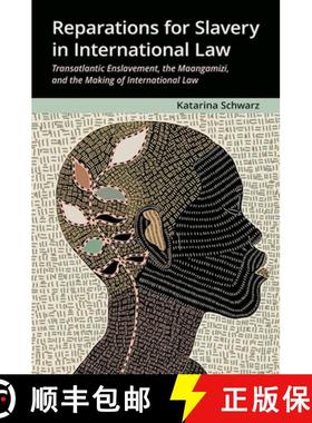 【3-4周达】Reparations for Slavery in International Law: Transatlantic Enslavement, the Maangamizi, a... [9780197636398]
