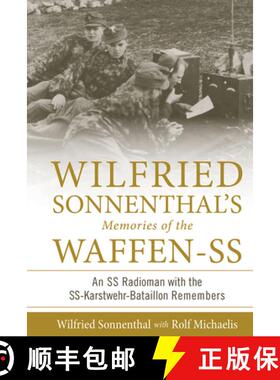 【3-4周达】Wilfried Sonnenthal's Memories of the Waffen-SS: An SS Radioman with the SS-Karstwehr-Bata... [9780764354649]