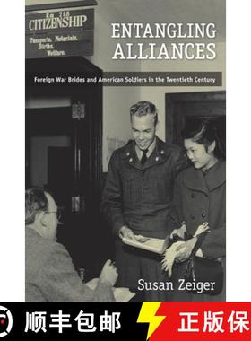 【3-4周达】Entangling Alliances: Foreign War Brides and American Soldiers in the Twentieth Century [9780814797174]