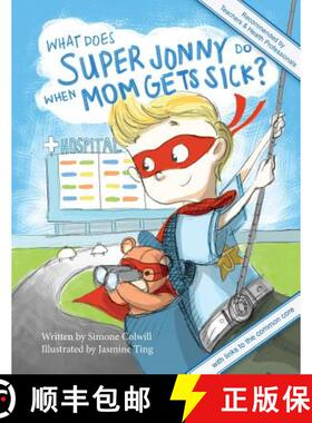 【3-4周达】What Does Super Jonny Do When Mom Gets Sick? 2nd US Edition: Recommended by Teachers and H... [9780994129789]