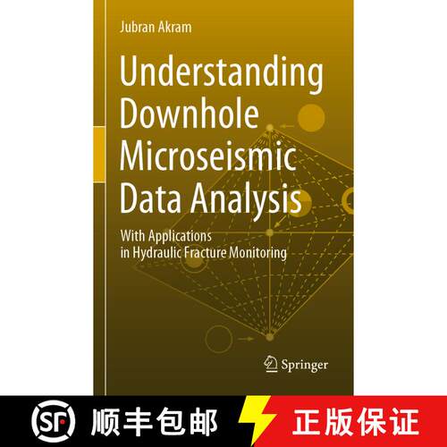 【3-4周达】Understanding Downhole Microseismic Data Analysis: With Applications in Hydraulic Fracture... [9783030340193]
