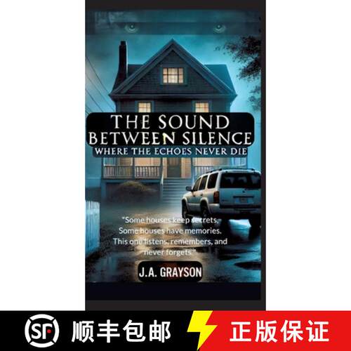 【3-4周达】精装 The Sound Between Silence: Where The Echoes Never Die: A Seemingly Ordinary Home, A F... [9783384561282]