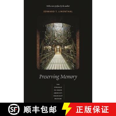 【3-4周达】Preserving Memory – The Struggle to Create America′s Holocaust Museum [9780231124072]