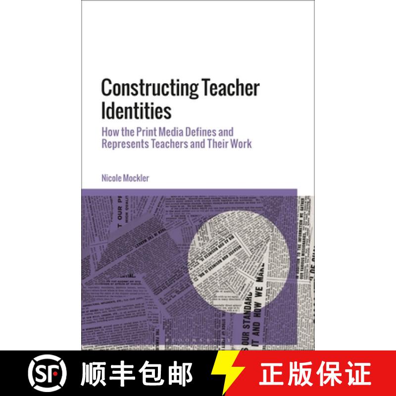 【3-4周达】Constructing Teacher Identities: How the Print Media Define and Represent Teachers and The... [9781350226968]