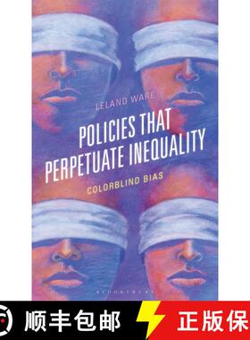 【3-4周达】Policies that Perpetuate Inequality: Colorblind Bias [9781666961874]