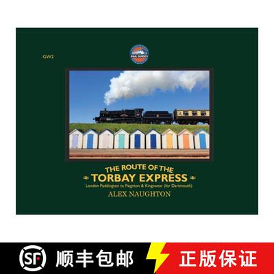 【3-4周达】The Route of the Torbay Express: London Paddington to Paignton & Kingswear (for Dartmouth) [9781917667197]