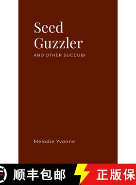 【3-4周达】Seed Guzzler: And Other Succubi [9781304304896]
