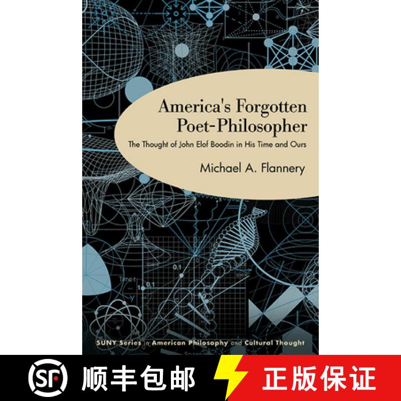 【3-4周达】America's Forgotten Poet-Philosopher : The Thought of John Elof Boodin in His Time and Ours [9781438495729]
