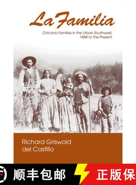 【3-4周达】La Familia – Chicano Families in the Urban Southwest, 1848 to the Present [9780268012731]