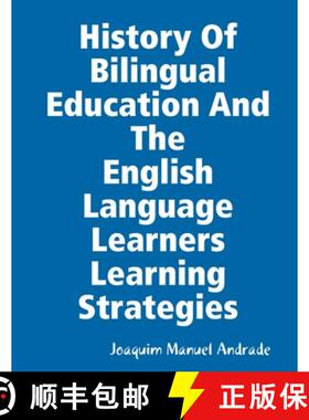 【3-4周达】HISTORY OF BILINGUAL EDUCATION AND THE  ENGLISH LANGUAGE LEARNERS (ELLs) LEARNING STRATEGIES [9780359665075]