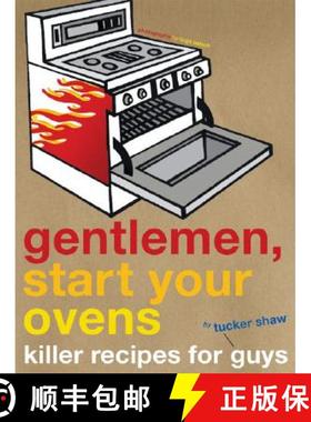【3-4周达】Gentlemen, Start Your Ovens: Killer Recipes for Guys [9780811852067]