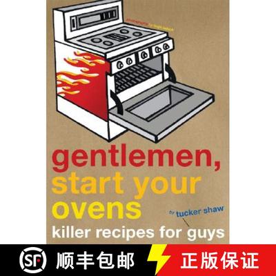 【3-4周达】Gentlemen, Start Your Ovens: Killer Recipes for Guys [9780811852067]