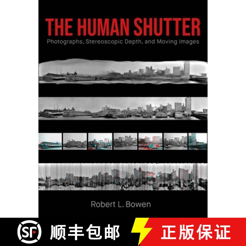 【3-4周达】The Human Shutter : Photographs, Stereoscopic Depth, and Moving Images [9781835950395]