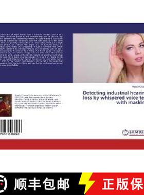预订 Detecting industrial hearing loss by whispered voice test with masking [9783330066069]