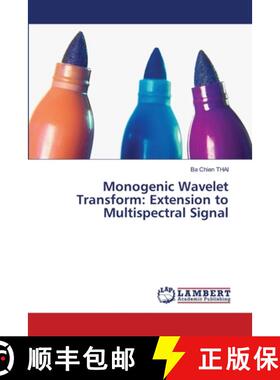 预订 Monogenic Wavelet Transform: Extension to Multispectral Signal [9786202801119]