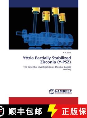 预订 Yttria Partially Stabilized Zirconia (Y-PSZ) [9783659404627]
