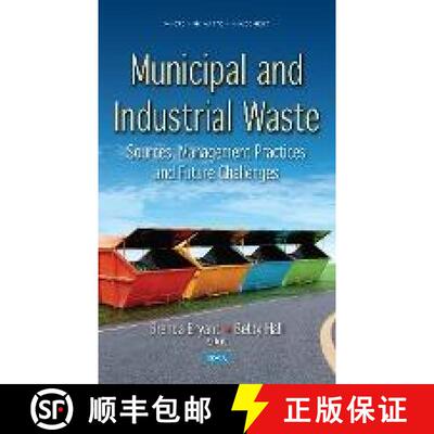 【3-4周达】精装 Municipal and Industrial Waste: Sources, Management Practices and Future Challenges: ... [9781536134414]