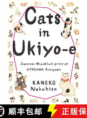 Cats in Ukiyo-E: Japanese Woodblock Prints [9784756242877]