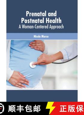 预订 Prenatal and Postnatal Health: A Woman-Centered Approach [9781639271658]