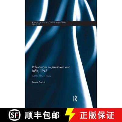 【3-4周达】Palestinians in Jerusalem and Jaffa, 1948: A Tale of Two Cities [9780815395515]