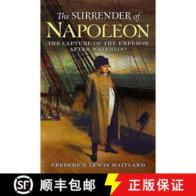 【3-4周达】The Surrender of Napoleon: The Capture of the Emperor After Waterloo [9781781551769]