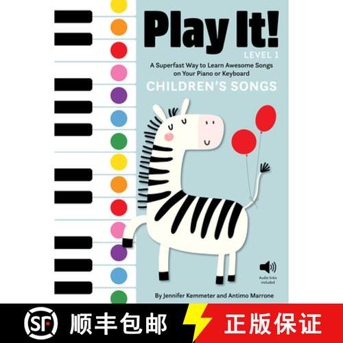 【3-4周达】Play It! Children's Songs (Level 1) : A Superfast Way to Learn Awesome Songs on Your Piano... [9781513262451]