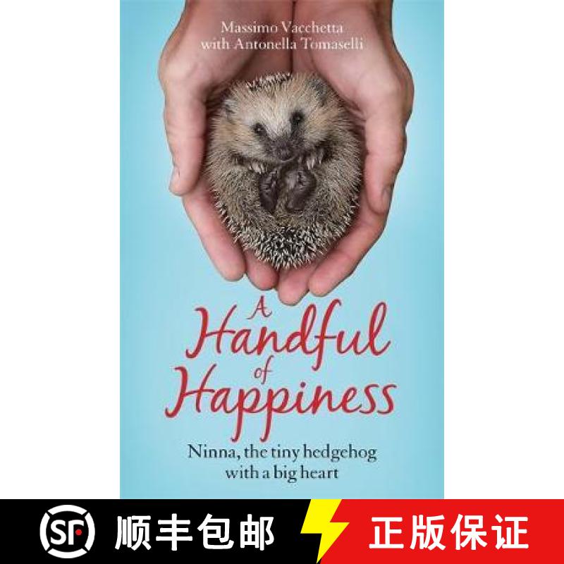 【3-4周达】Handful of Happiness: Ninna, the tiny hedgehog with a big heart [9781787472921]